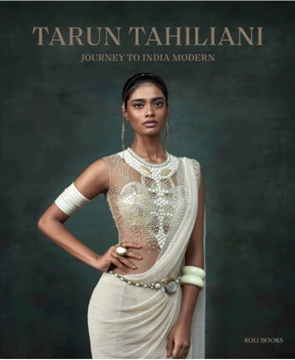Tarun Tahiliani: Journey to India Modern